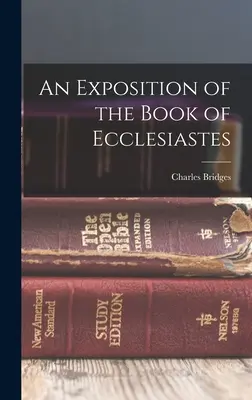 Exposición del libro del Eclesiastés - An Exposition of the Book of Ecclesiastes