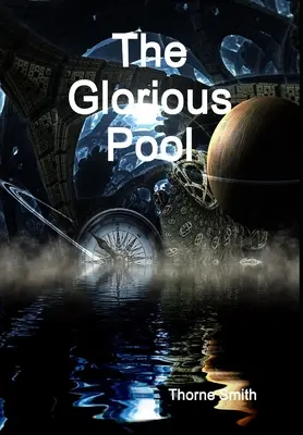 El estanque glorioso - The Glorious Pool