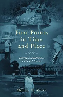 Cuatro puntos en el tiempo y en el espacio: Delicias y dilemas de un viajero global - Four Points in Time and Place: Delights and Dilemmas of a Global Traveler