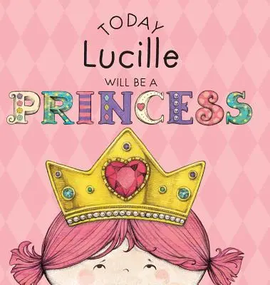 Hoy Lucille Será una Princesa - Today Lucille Will Be a Princess