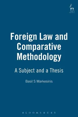 Derecho extranjero y metodología comparada: Un tema y una tesis - Foreign Law and Comparative Methodology: A Subject and a Thesis