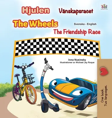 Las Ruedas -La Carrera de la Amistad (Libro Infantil Bilingüe Sueco Inglés) - The Wheels -The Friendship Race (Swedish English Bilingual Children's Book)