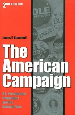 La campaña americana, segunda edición: Las campañas presidenciales de Estados Unidos y el voto nacional - The American Campaign, Second Edition: U.S. Presidential Campaigns and the National Vote