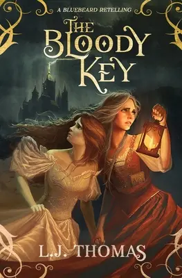 La llave sangrienta: Una adaptación de Barba Azul - The Bloody Key: A Bluebeard Retelling