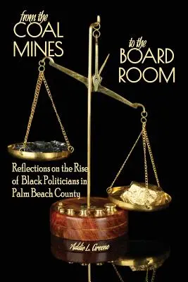 De las minas de carbón a la sala de juntas: Reflexiones sobre el ascenso de los políticos negros en el condado de Palm Beach - From the Coal Mines to the Board Room: Reflections on the Rise of Black Politicians in Palm Beach County