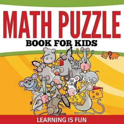 Libro De Rompecabezas De Matemáticas Para Niños: Aprender es divertido - Math Puzzle Book For Kids: Learning Is Fun