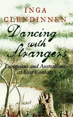 Bailando con extraños: Europeos y australianos en el primer contacto - Dancing with Strangers: Europeans and Australians at First Contact