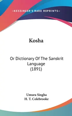 Kosha: O diccionario de la lengua sánscrita (1891) - Kosha: Or Dictionary Of The Sanskrit Language (1891)