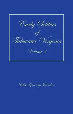 Primeros Colonos de Tidewater Virginia, Volumen 1 - Early Settlers of Tidewater Virginia, Volume 1