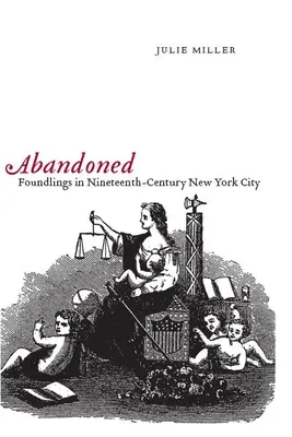 Abandonados: Niños expósitos en el Nueva York del siglo XIX - Abandoned: Foundlings in Nineteenth-Century New York City