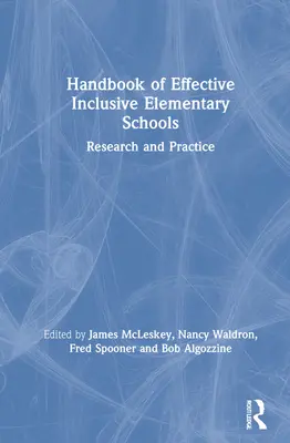 Manual de escuelas primarias inclusivas eficaces: Investigación y práctica - Handbook of Effective Inclusive Elementary Schools: Research and Practice