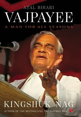 Atal Bihari Vajpayee: Un hombre para todas las estaciones - Atal Bihari Vajpayee: A Man for All Seasons