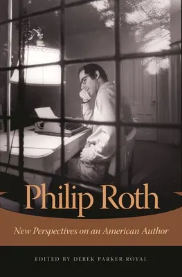 Philip Roth: Nuevas perspectivas sobre un autor estadounidense - Philip Roth: New Perspectives on an American Author