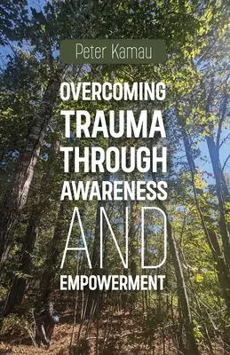 Superar el trauma mediante la concienciación y la capacitación - Overcoming Trauma Through Awareness and Empowerment