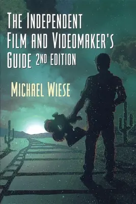 Guía del cine y del realizador independiente - The Independent Film & Videomaker's Guide