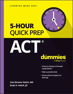 ACT Preparación rápida en 5 horas para Dummies - ACT 5-Hour Quick Prep for Dummies