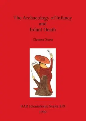 La arqueología de la infancia y la muerte infantil - The Archaeology of Infancy and Infant Death