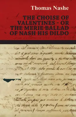 The Choise of Valentines - Or the Merie Ballad of Nash His Dildo (La elección de San Valentín o la alegre balada de Nash y su consolador) - The Choise of Valentines - Or the Merie Ballad of Nash His Dildo