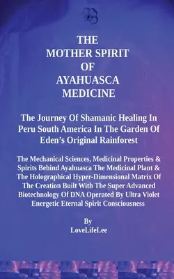 La Gran Abuela Espíritu de la Medicina Ayahuasca - The Great Grandmother Spirit of Ayahuasca Medicine