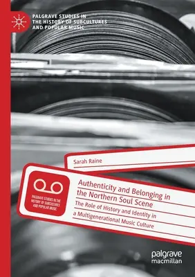 Autenticidad y pertenencia en la escena Northern Soul: El papel de la historia y la identidad en una cultura musical multigeneracional - Authenticity and Belonging in the Northern Soul Scene: The Role of History and Identity in a Multigenerational Music Culture