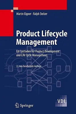 Gestión del Ciclo de Vida del Producto: Ein Leitfaden Fr Product Development Und Life Cycle Management (Una guía para el desarrollo de productos y la gestión del ciclo de vida) - Product Lifecycle Management: Ein Leitfaden Fr Product Development Und Life Cycle Management