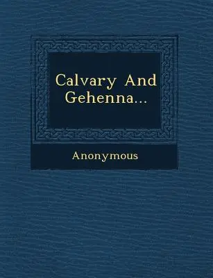 El Calvario y la Gehenna... - Calvary and Gehenna...