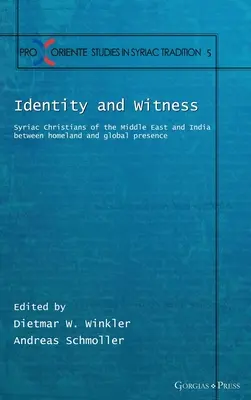 Identidad y testimonio: Los cristianos siríacos de Oriente Medio y la India entre la patria y la presencia global - Identity and Witness: Syriac Christians of the Middle East and India between homeland and global presence