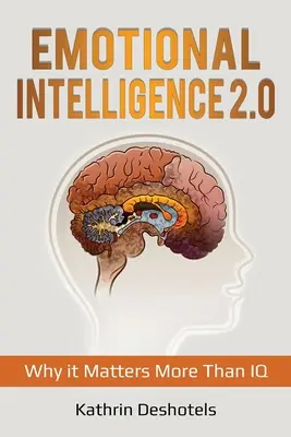 Inteligencia emocional 2.0: Por qué importa más que el cociente intelectual - Emotional Intelligence 2.0: Why it Matters More Than IQ