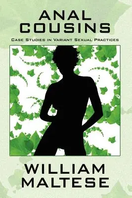 Primos anales: Casos prácticos de prácticas sexuales variadas - Anal Cousins: Case Studies in Variant Sexual Practices