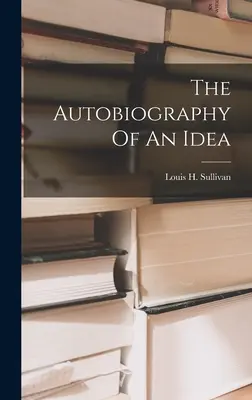 La autobiografía de una idea - The Autobiography Of An Idea