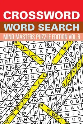 Crucigrama Sopa de Letras: Mind Masters Puzzle Edition Vol. 6 - Crossword Word Search: Mind Masters Puzzle Edition Vol. 6