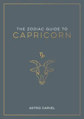 La guía zodiacal de Capricornio: La guía definitiva para entender tu signo zodiacal, desentrañar tu destino y descifrar la sabiduría de las estrellas - The Zodiac Guide to Capricorn: The Ultimate Guide to Understanding Your Star Sign, Unlocking Your Destiny and Decoding the Wisdom of the Stars