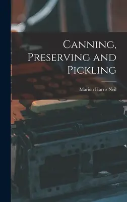 Conservas y encurtidos - Canning, Preserving and Pickling