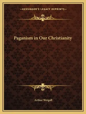 El Paganismo en Nuestro Cristianismo - Paganism in Our Christianity