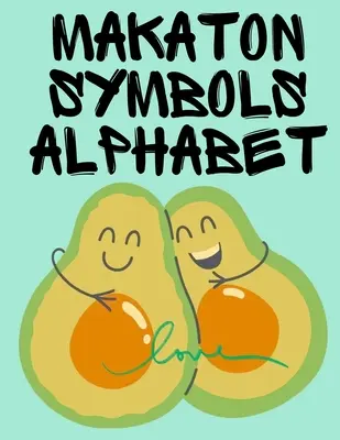 Makaton Symbols Alphabet.Libro educativo, adecuado para niños, adolescentes y adultos.Contiene el alfabeto Makaton del Reino Unido. - Makaton Symbols Alphabet.Educational Book, Suitable for Children, Teens and Adults.Contains the UK Makaton Alphabet.