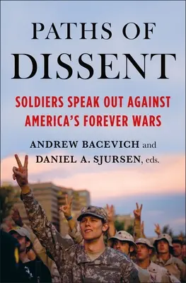 Caminos de disensión: Los soldados hablan contra las guerras equivocadas de Estados Unidos - Paths of Dissent: Soldiers Speak Out Against America's Misguided Wars