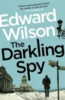 Darkling Spy - Un apasionante thriller de espionaje de la Guerra Fría escrito por un ex oficial de las fuerzas especiales. - Darkling Spy - A gripping Cold War espionage thriller by a former special forces officer