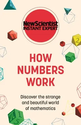 Cómo funcionan los números: Descubre el extraño y hermoso mundo de las matemáticas - How Numbers Work: Discover the Strange and Beautiful World of Mathematics