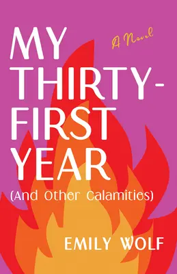 Mi trigésimo primer año (y otras calamidades) - My Thirty-First Year (and Other Calamities)