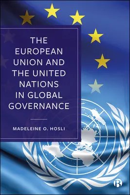 La Unión Europea y las Naciones Unidas en la gobernanza mundial - The European Union and the United Nations in Global Governance