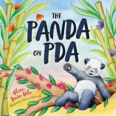 El Panda en PDA: Una introducción infantil a la evitación patológica de la demanda - The Panda on PDA: A Children's Introduction to Pathological Demand Avoidance