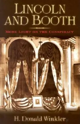Lincoln y Booth: Más luz sobre la conspiración - Lincoln and Booth: More Light on the Conspiracy