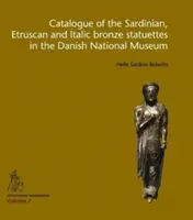 Catálogo de las estatuillas de bronce sardas, etruscas e itálicas del Museo Nacional de Dinamarca - Catalogue of the Sardinian, Etruscan and Italic Bronze Statuettes in the Danish National Museum