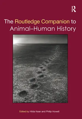 The Routledge Companion to Animal-Human History (El compañero Routledge de la historia animal-humana) - The Routledge Companion to Animal-Human History
