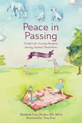 Paz al pasar: Consuelo para los seres humanos que aman durante las transiciones animales - Peace in Passing: Comfort for Loving Humans During Animal Transitions