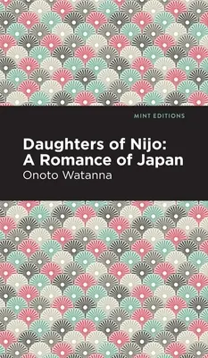 Hijas de Nijo: Un romance de Japón - Daughters of Nijo: A Romance of Japan