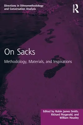 Sobre Sacks: Metodología, materiales e inspiraciones - On Sacks: Methodology, Materials, and Inspirations