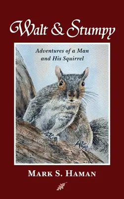 Walt y Stumpy: Aventuras de un hombre y su ardilla - Walt & Stumpy: Adventures of a Man and His Squirrel