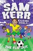 Flip Out: Sam Kerr Kicking Goals #1 - Flip Out: Sam Kerr: Kicking Goals #1