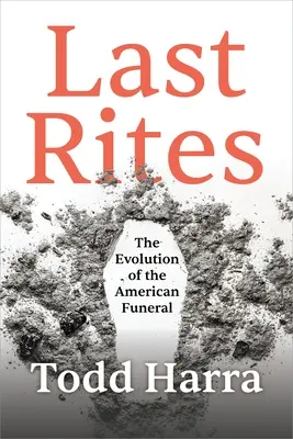 La extremaunción: La evolución de los funerales en Estados Unidos - Last Rites: The Evolution of the American Funeral